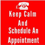 Keep Calm and Schedule an appointment